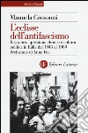 L'eclisse dell'antifascismo. Resistenza, questione ebraica e cultura politica in Italia dal 1943 al 1989 libro