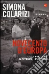 Novecento d'Europa. L'illusione, l'odio, la speranza, l'incertezza libro