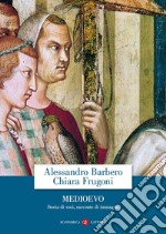 Medioevo. Storia di voci, racconto di immagini libro