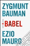 Babel libro di Bauman Zygmunt Mauro Ezio