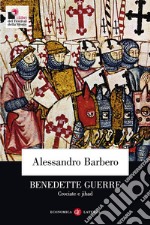 Benedette guerre. Crociate e jihad libro