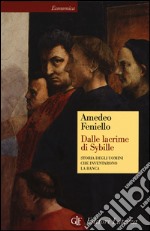 Dalle lacrime di Sybille. Storia degli uomini che inventarono la banca libro