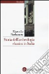 Storia dell'archeologia classica in Italia. Dal 1764 ai giorni nostri libro di Barbanera Marcello