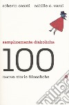 Semplicemente diaboliche. 100 nuove storie filosofiche libro di Casati Roberto Varzi Achille C.