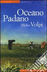 Oceano padano libro