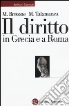 Il diritto in Grecia e a Roma libro di Bretone Mario Talamanca Mario