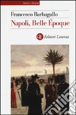 Napoli, Belle Époque (1885-1915) libro