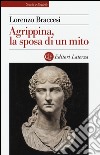 Agrippina, la sposa di un mito libro di Braccesi Lorenzo