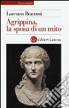 Agrippina, la sposa di un mito libro