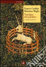 Nostalgia del paradiso. Il giardino medievale