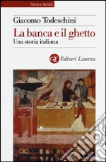 La banca e il ghetto. Una storia italiana libro