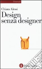 Design senza designer libro