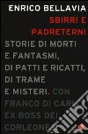 Sbirri e padreterni. Storie di morti e fantasmi, di patti e ricatti, di trame e misteri libro