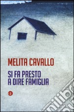 Si fa presto a dire famiglia libro