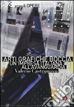 Arti grafiche Boccia. Un'impresa italiana all'avanguardia libro