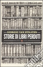 Storie di libri perduti libro