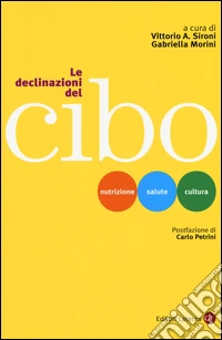 Le declinazioni del cibo. Nutrizione, salute, cultura