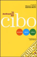 Le declinazioni del cibo. Nutrizione, salute, cultura