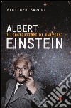 Albert Einstein. Il costruttore di universi libro