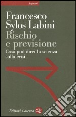 Rischio e previsione. Cosa può dirci la scienza sulla crisi libro