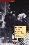 La guerra non era finita. I partigiani della Volante Rossa libro di Trento Francesco