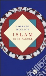 Islam in 20 parole libro