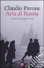 Aria di Russia. Diario di un viaggio in Urss libro