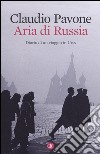 Aria di Russia. Diario di un viaggio in Urss libro di Pavone Claudio