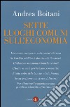 Sette luoghi comuni sull'economia libro di Boitani Andrea
