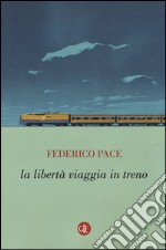 La libertà viaggia in treno