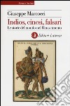 Indios, cinesi, falsari. Le storie del mondo nel Rinascimento libro