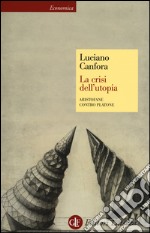 La crisi dell'utopia. Aristofane contro Platone libro