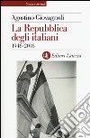 La Repubblica degli italiani. 1946-2016 libro