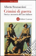 Crimini di guerra. Storia e memoria del caso italiano