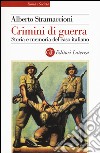 Crimini di guerra. Storia e memoria del caso italiano libro di Stramaccioni Alberto