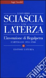 L'invenzione di Regalpetra. Carteggio 1955-1988 libro