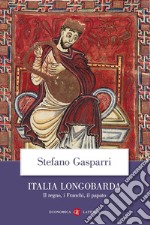 Italia longobarda. Il regno, i Franchi, il papato libro