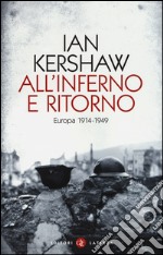 All'inferno e ritorno. Europa 1914-1949 libro