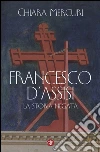 Francesco d'Assisi. La storia negata libro