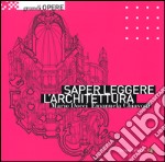 Saper leggere l'architettura. Ediz. illustrata