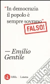 "In democrazia il popolo è sempre sovrano" Falso! libro