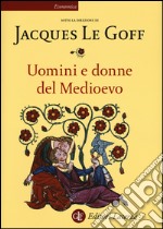 Uomini e donne del Medioevo libro