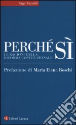 Perché sì. Le ragioni della riforma costituzionale libro