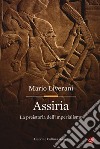 Assiria. La preistoria dell'imperialismo libro
