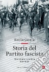 Storia del Partito fascista. Movimento e milizia. 1919-1922 libro di Gentile Emilio