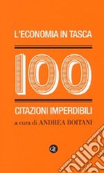 L'economia in tasca. 100 citazioni imperdibili libro