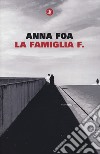 La famiglia F. libro di Foa Anna