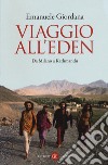 Viaggio all'Eden. Da Milano a Kathmandu libro di Giordana Emanuele