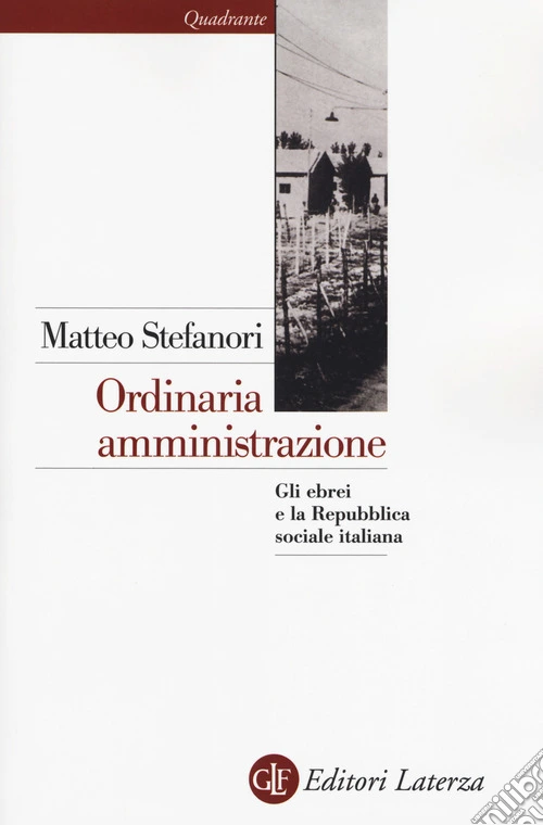 Ordinaria amministrazione. Gli ebrei e la Repubblica sociale italiana