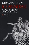 Io, Annibale. Memorie di un condottiero libro di Brizzi Giovanni